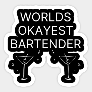 World okayest bartender Sticker